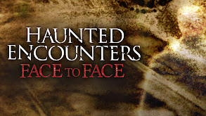 Haunted Encounters: Face to Face thumbnail
